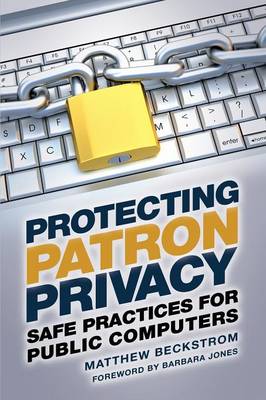 Protecting Patron Privacy: Safe Practices for Public Computers - Books ...
