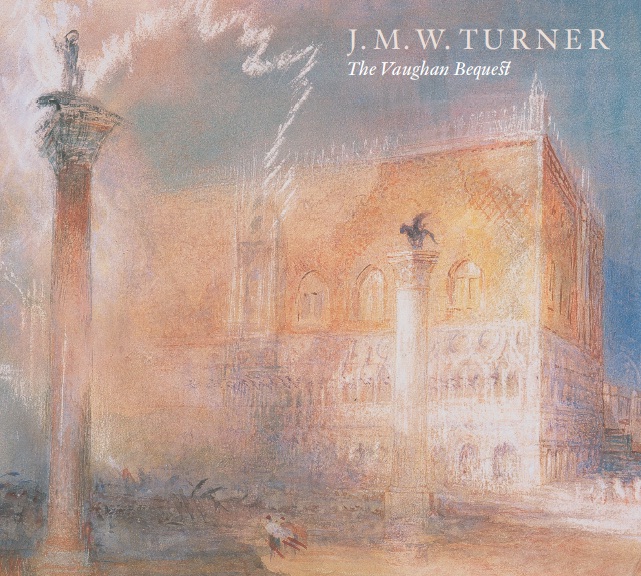 J.M.W. Turner: The Vaughan Bequest