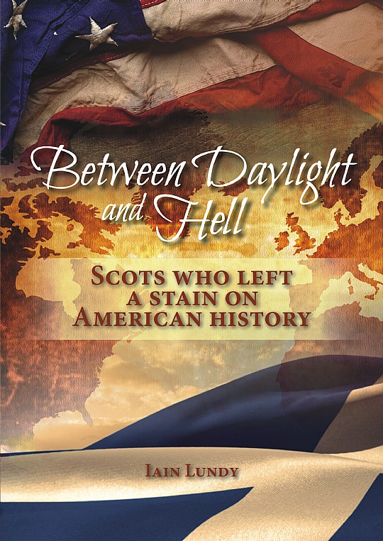 Scots Who Left a Stain on American History