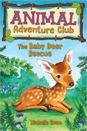 The Baby Deer Rescue (The Animal Adventure Club) - cover