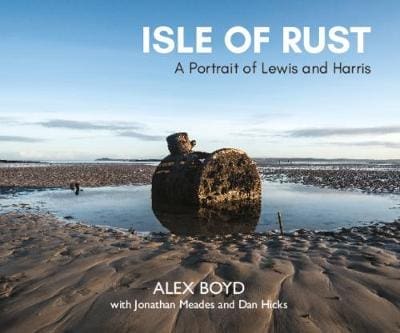 Isle of Rust: A Portrait of Lewis and Harris - Books from Scotland