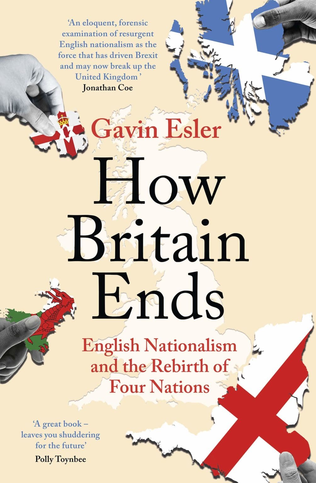 How Britain Ends English Nationalism and the Rebirth of Four Nations