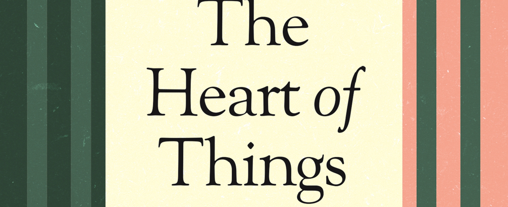 David Robinson Reviews: The Heart of Things