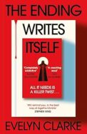 Image of a book cover featuring a red background with a large white rectangular panel in the centre. Inside this panel is a smaller red rectangle with a book cover design on it. This design has the silhouette of a keyhole. In the keyhole is an illustration of a house on a hill and water in front of it. Across the top half of the image, the title appears in large black uppercase letters reading: “THE ENDING WRITES ITSELF.” At the top, a single red droplet of blood drips down near at the left edge of the white panel. At the bottom of the cover, the author’s name “EVELYN CLARKE” is printed in large black uppercase letters.